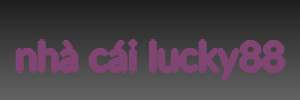 nhà cái lucky88